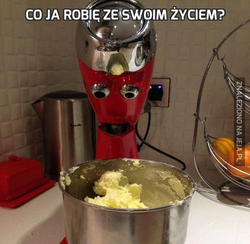 Co ja robię ze swoim życiem?