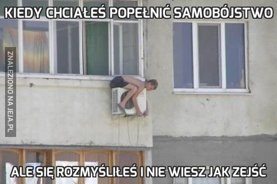 Kiedy chciałeś popełnić samobójstwo