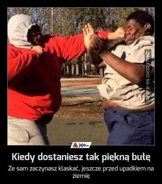 Kiedy dostaniesz tak piękną bułę