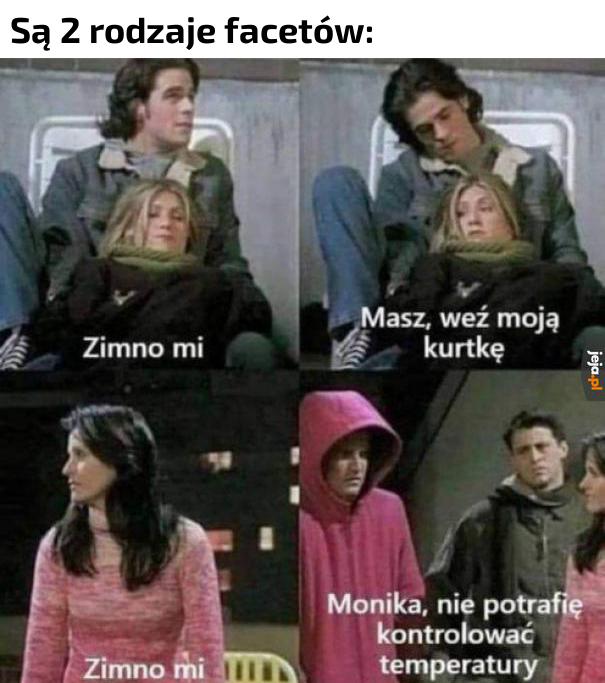 I tak to jest z tymi facetami