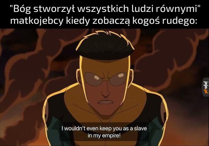 I słusznie