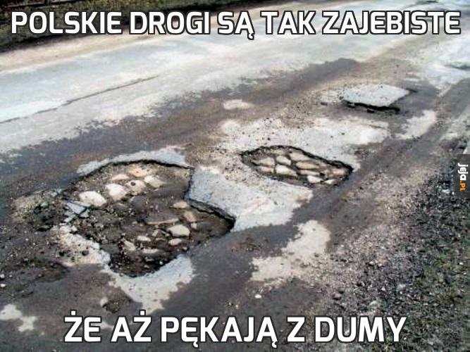 Polskie drogi są tak zajebiste