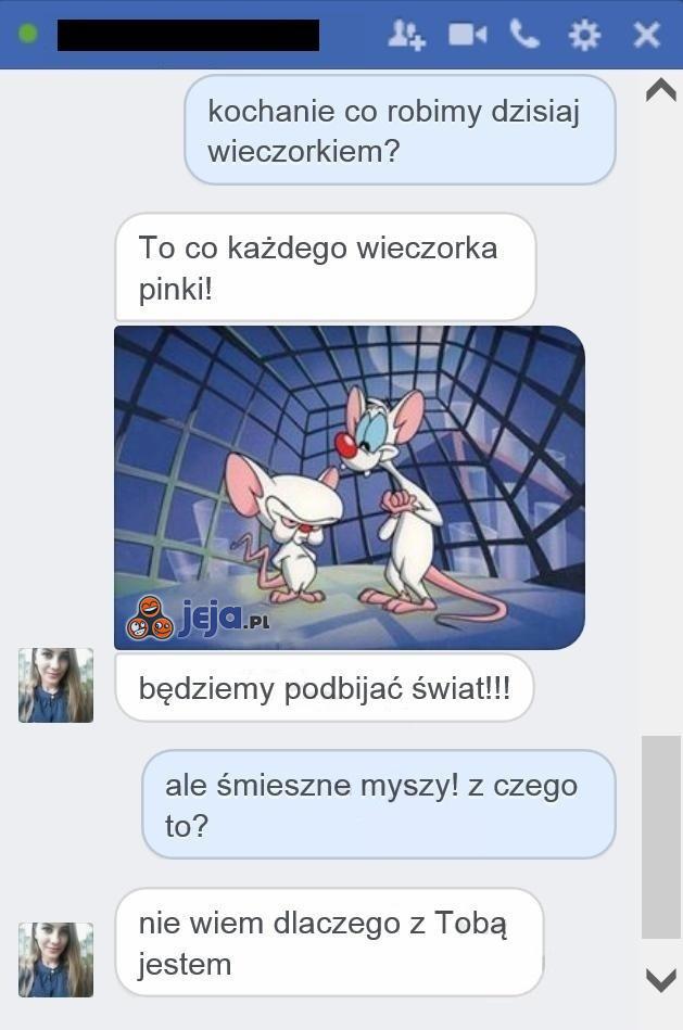 Pewnie dlatego on jest Pinki...
