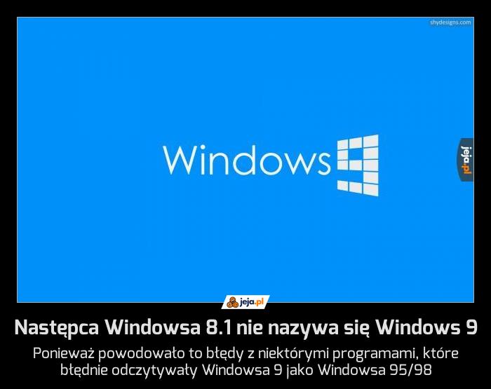Następca Windowsa 8.1 nie nazywa się Windows 9