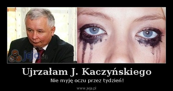 Ujrzałam J. Kaczyńskiego