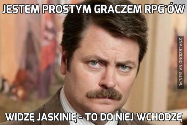 Jestem prostym graczem RPG'ów