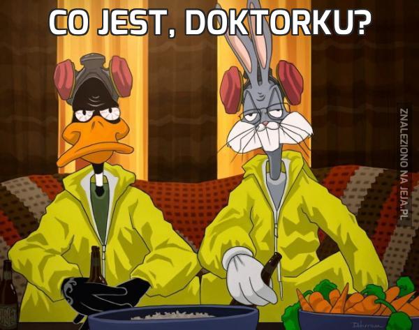 Co jest, doktorku?