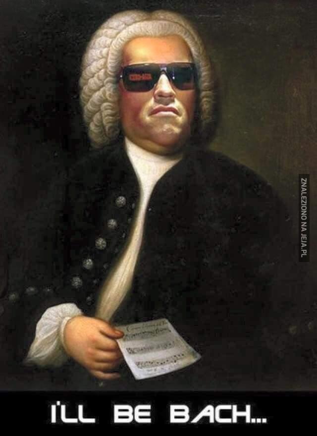 I'll  be Bach