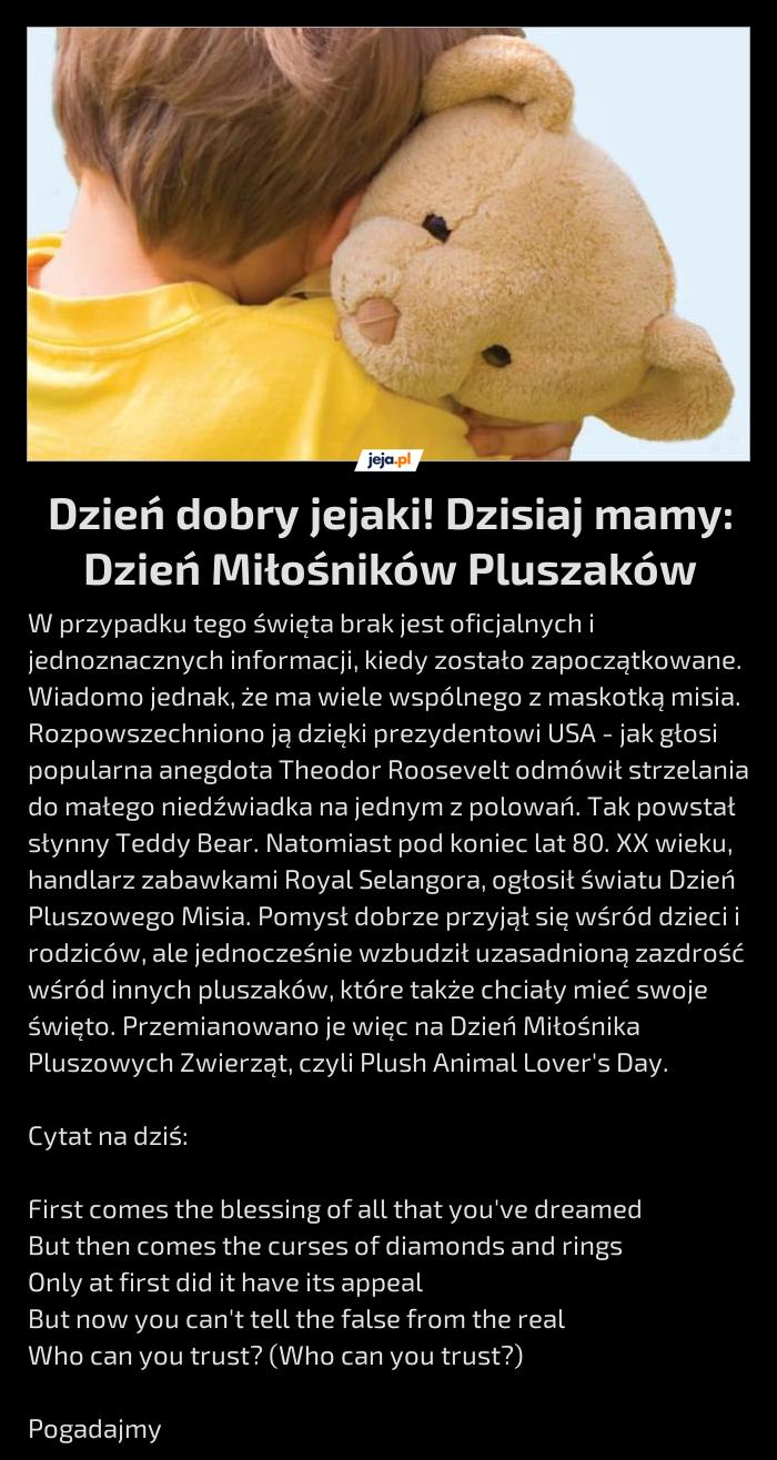 Dzień dobry jejaki! Dzisiaj mamy: Dzień Miłośników Pluszaków