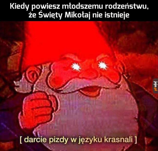 Istnieje! Mamo!