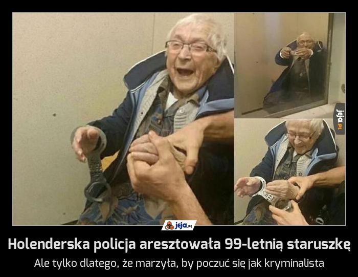 Holenderska policja aresztowała 99-letnią staruszkę
