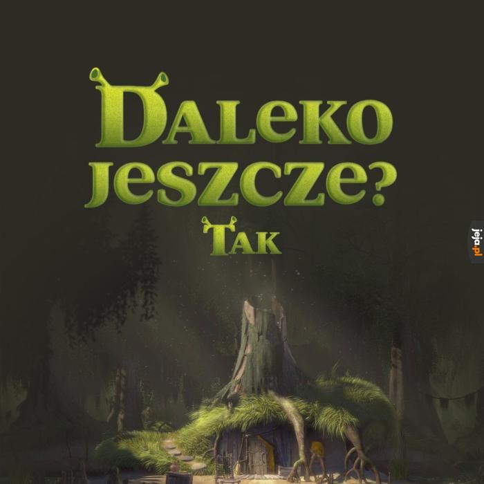 No Daleko Jeszcze?