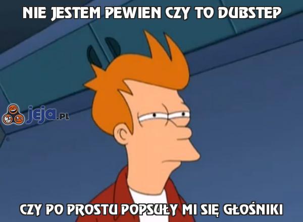 Nie jestem pewien czy to dubstep