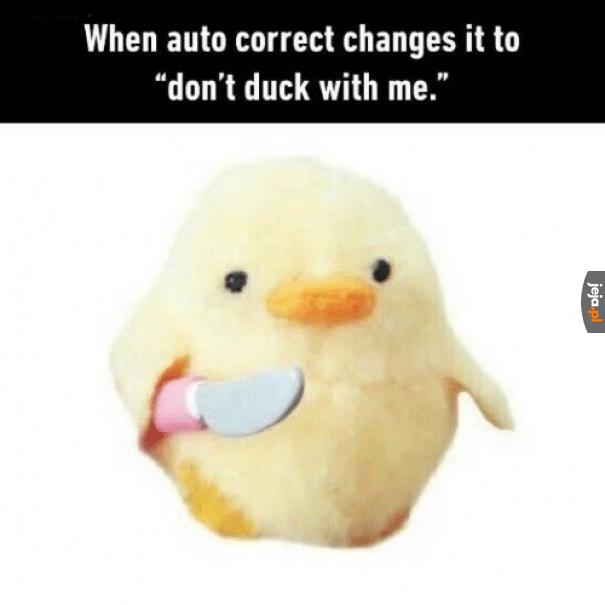 Duck off
