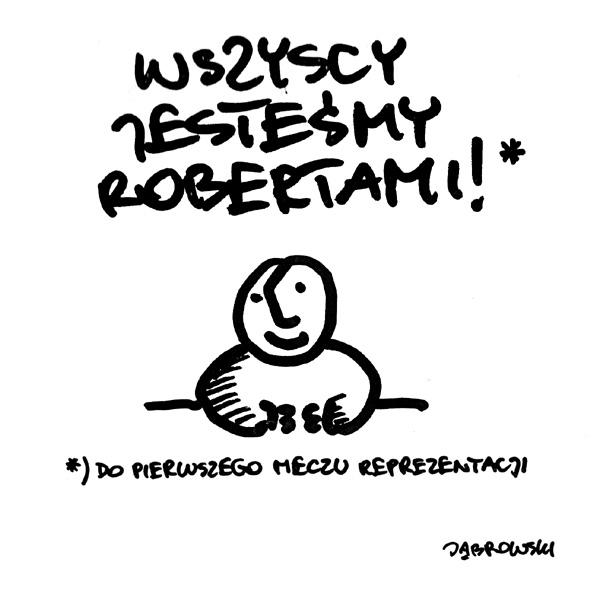 Wszyscy jesteśmy Robertami