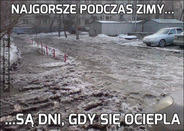 Najgorsze podczas zimy...