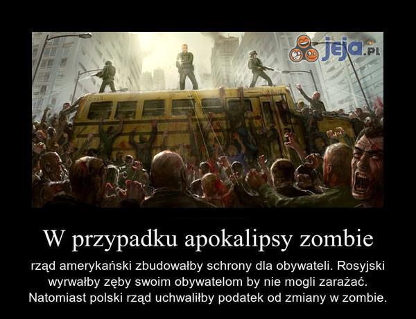 W przypadku apokalipsy zombie...