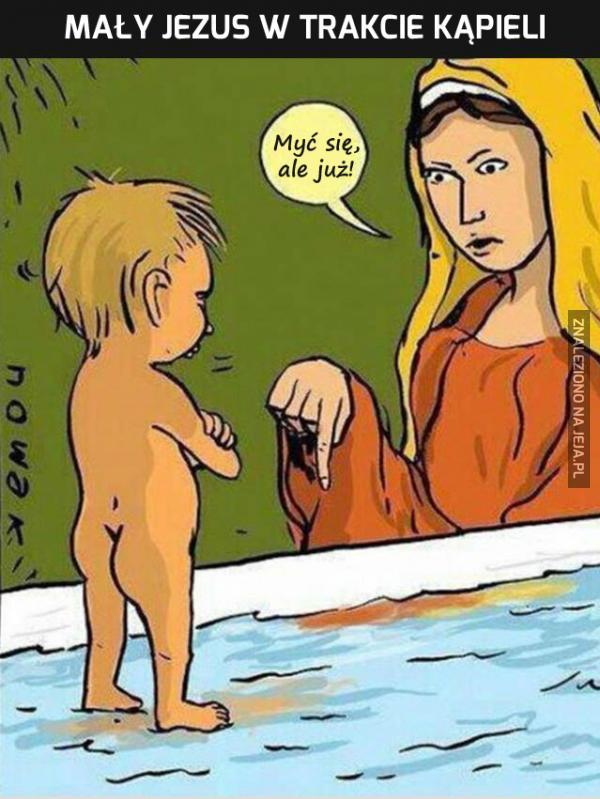Zły Jezus... Kąpać się, ale już!