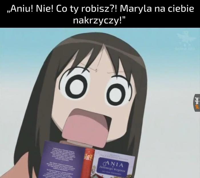 UWIELBIAM "ANIĘ Z ZIELONEGO WZGÓRZA"