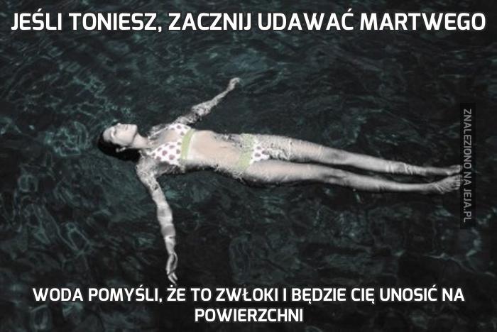 Jeśli toniesz, zacznij udawać martwego