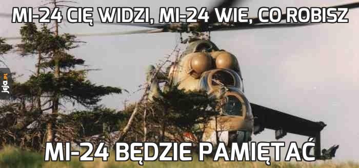 Mi-24 Cię widzi, Mi-24 wie, co robisz