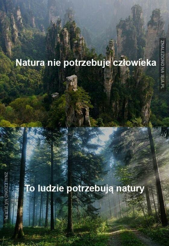 Natura nie potrzebuje człowieka