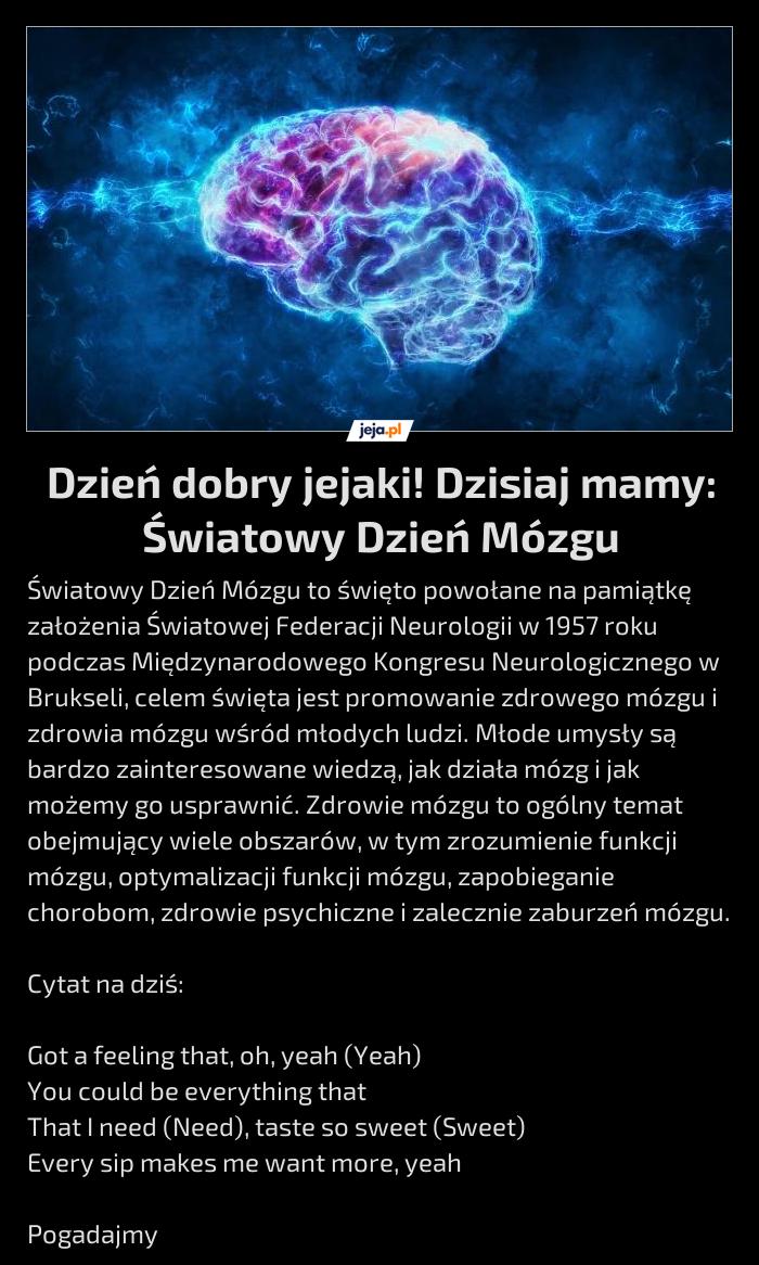 Dzień dobry jejaki! Dzisiaj mamy: Światowy Dzień Mózgu