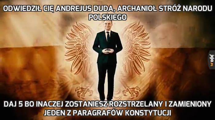 Odwiedził cię Andrejus Duda, Archanioł Stróż Narodu Polskiego