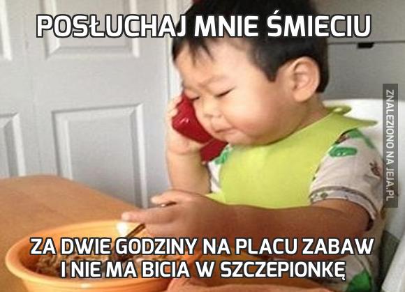 Posłuchaj mnie śmieciu