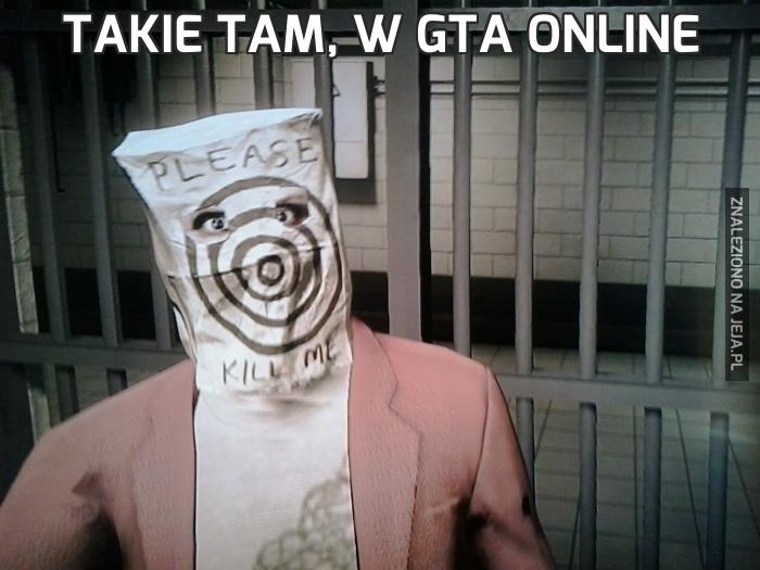 Takie tam, w GTA Online
