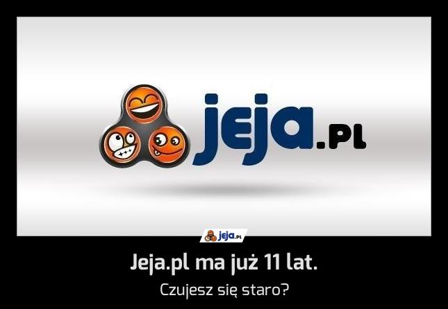Jeja.pl ma już 11 lat.
