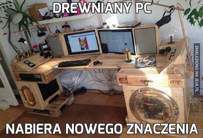 Drewniany PC