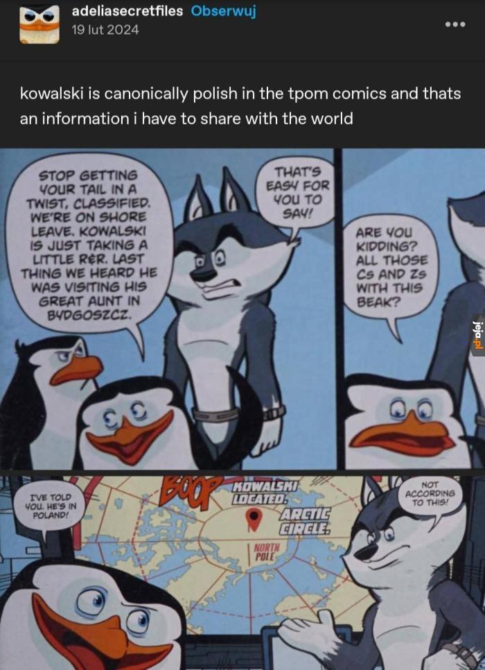 Kowalski jest z Bydgoszczy, let that sink in...