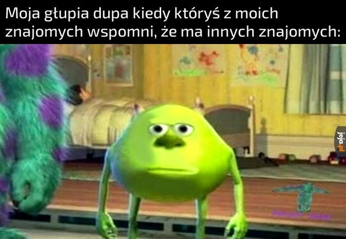 Mem to fikcja literacka, op nie ma znajomych