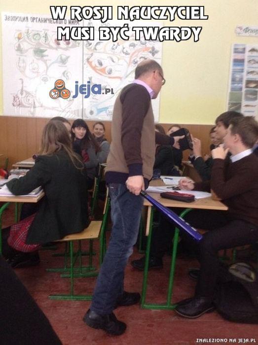W Rosji nauczyciel musi być twardy