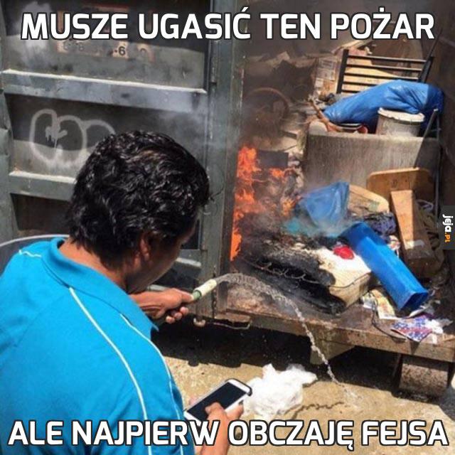 Musze ugasić ten pożar