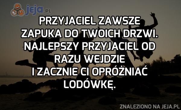 Przyjaciel zawsze zapuka do Twoich drzwi