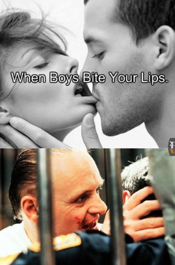 Kiedy chłopcy gryzą Cię w usta