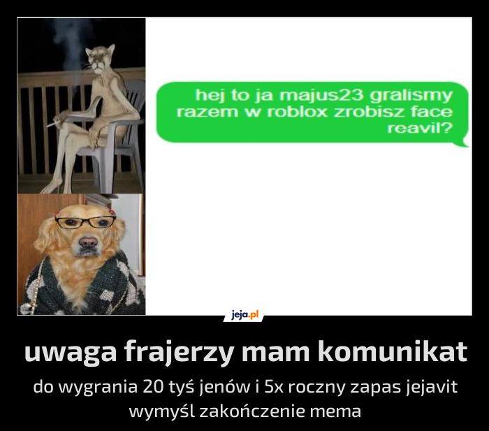 Uwaga frajerzy mam komunikat