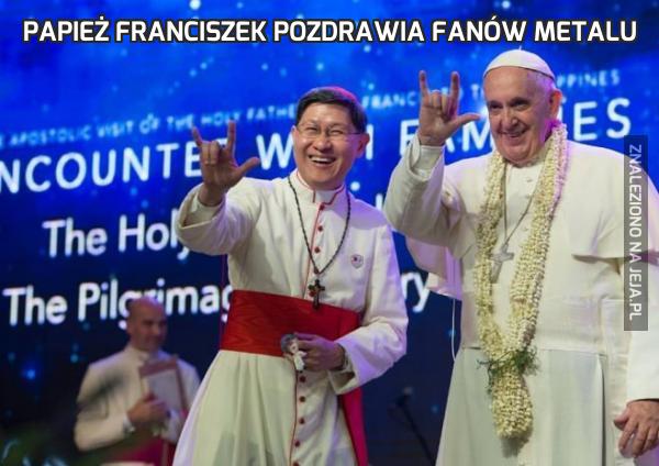 Papież Franciszek pozdrawia fanów metalu