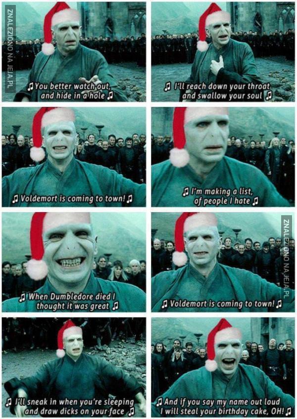 Voldemort is coming to toooown!