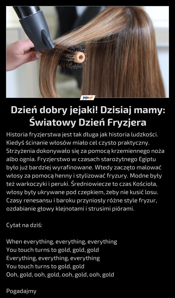 Dzień dobry jejaki! Dzisiaj mamy: Światowy Dzień Fryzjera