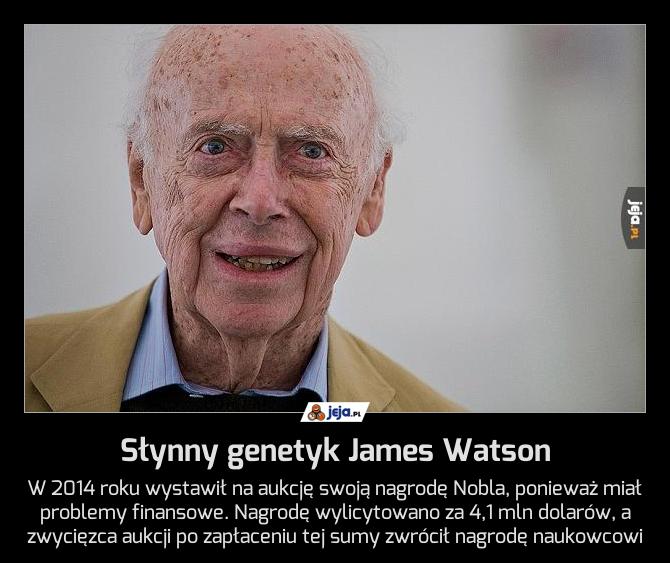 Słynny genetyk James Watson