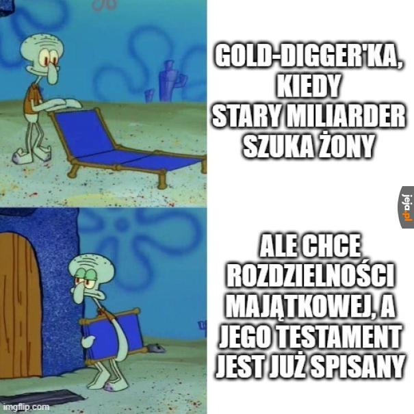 Niektórzy naprawdę mają gold-digging jako plan na życie
