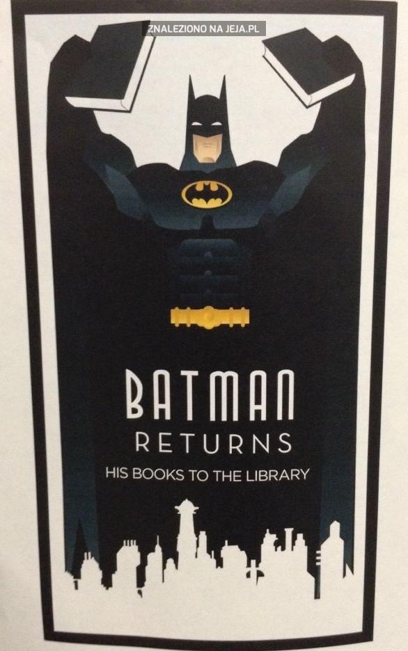 Batman zawsze oddaje książki do biblioteki