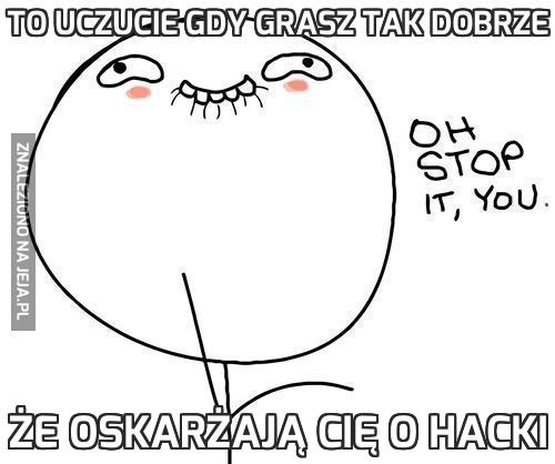 To uczucie gdy grasz tak dobrze