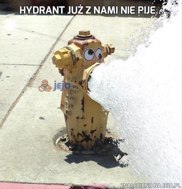 Hydrant już z nami nie pije...
