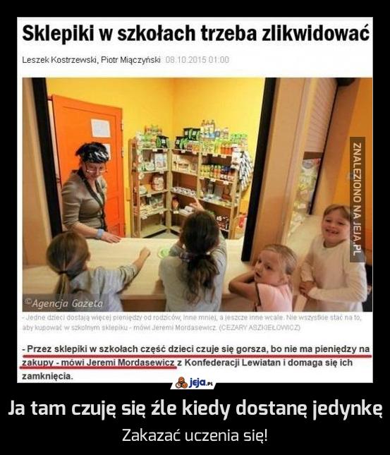 Ja tam czuję się źle kiedy dostanę jedynkę