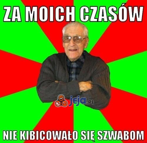 Za moich czasów...