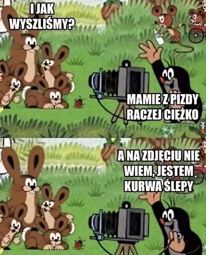 Nie wiedziałem, że krecik jest taki wulgarny